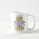 Search for funny retire mugs Retiree