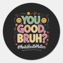 Search for bruh stickers Mental health awareness