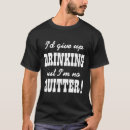 Search for humour tshirts Alcohol