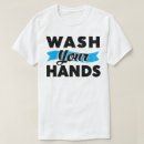 Search for wash your hands tshirts Clean