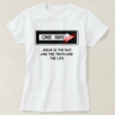 Search for jesus one way tshirts Life