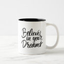 Search for dream believe mugs Believe in your dreams
