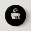 Search for thug buttons Workers rights