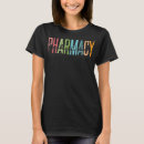 Search for pharm tech tshirts Technician
