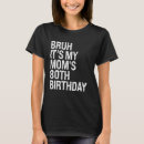 Search for moms 80th birthday tshirts Funny