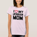 Search for lesbian mom tshirts Glbt