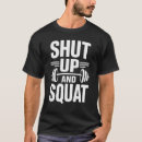 Search for shut up and squat tshirts Gym