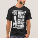 Search for crazy sister tshirts Siblings