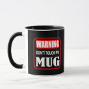 Search for dont touch mugs Funny
