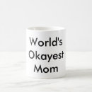 Search for worlds okayest mom mugs For her