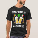 Search for half irish half italian tshirts Garlic