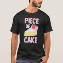 Search for piece of cake tshirts Pastry