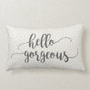 Search for hello gorgeous pillows Cute