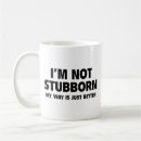 Search for stubborn mugs Funny