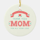 Search for thank you mom ornaments Mommy