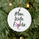 Search for cancer ornaments breast cancer warrior