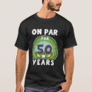 Search for golf birthday tshirts Turning