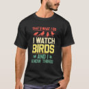 Search for bird watching tshirts Things