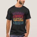 Search for naturally tshirts Introverted