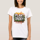 Search for plant daddy tshirts Father