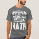 Search for mathmatics tshirts Mathematics