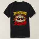 Search for dumplings tshirts Dim sum