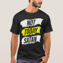 Search for not today satan tshirts Christian