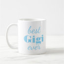 Search for gigi mugs Best gigi ever