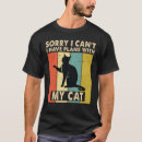 Search for sorry i have plans tshirts Cats
