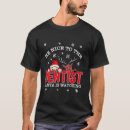 Search for dental christmas tshirts Nice