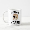 Search for calm down mugs Sarcastic