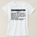 Search for funny choir tshirts Humour