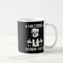 Search for haters gonna hate mugs Republican