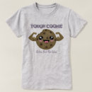 Search for tough cookie tshirts Muscles
