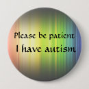Search for i have autism buttons Disability