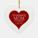 Search for thank you mom ornaments I love you