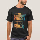 Search for golf cart tshirts Funny golfer