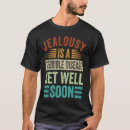 Search for jealousy tshirts Terrible
