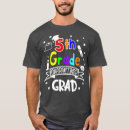 Search for 5th grade graduation tshirts Education