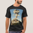 Search for eruptions tshirts Lava