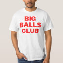 Search for big balls tshirts Funny