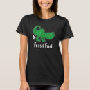 Search for fossil fuels tshirts Dinosaur