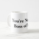 Search for boss of me mugs Joke