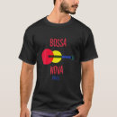 Search for bossa nova tshirts Brasil