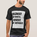 Search for eldest tshirts Oldest