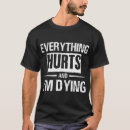 Search for everything hurts tshirts Exercise
