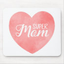 Search for super mum mousepads Mom