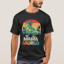 Search for mamasaurus tshirts Matching