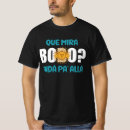 Search for que tshirts Que mira bobo