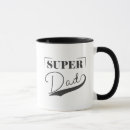 Search for super dad mugs Fatherhood